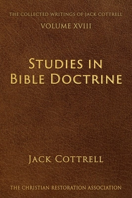 Studies in Bible Doctrine by Cottrell, Jack