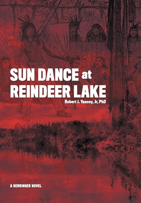 Sun Dance at Reindeer Lake by Yancey, Robert J., Jr.