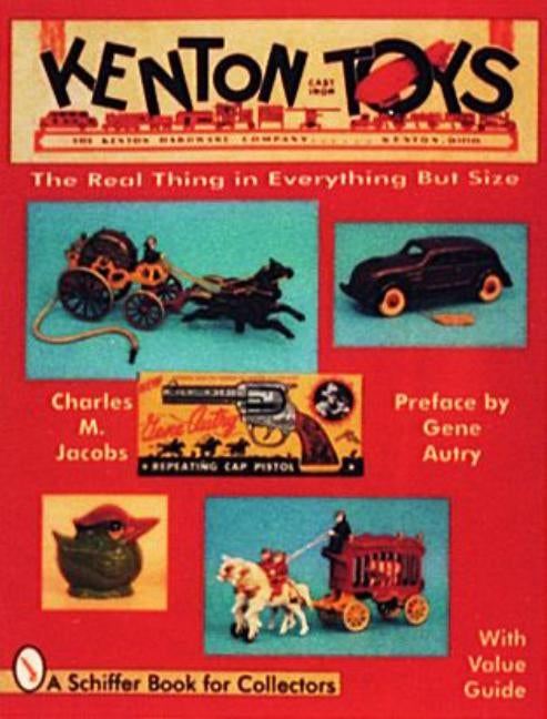 Kenton Cast Iron Toys by Jacobs, Charles M.