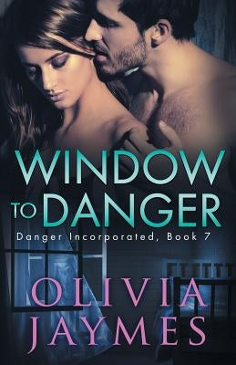 Window to Danger by Jaymes, Olivia