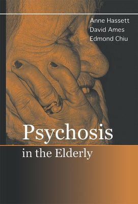 Psychosis in the Elderly by Hassett, Anne M.