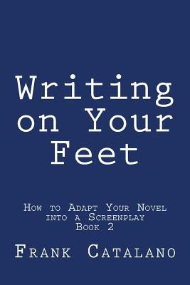 Writing on Your Feet by Catalano, Frank