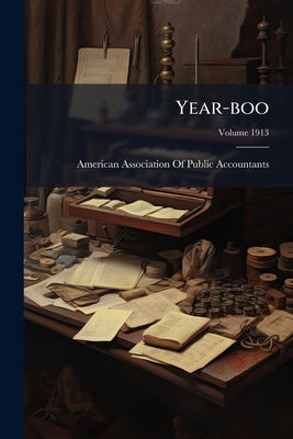 Year-boo; Volume 1913 by American Association of Public Accountan