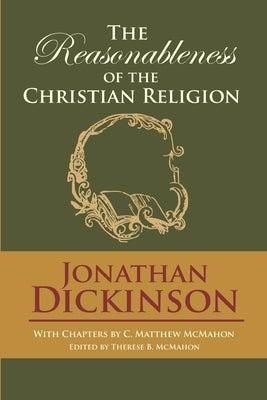 The Reasonableness of the Christian Religion by McMahon, C. Matthew