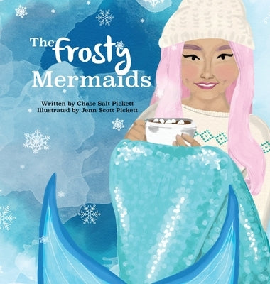 The Frosty Mermaids by Pickett, Chase Salt