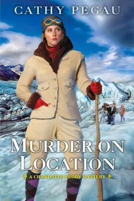 Murder on Location by Pegau, Cathy