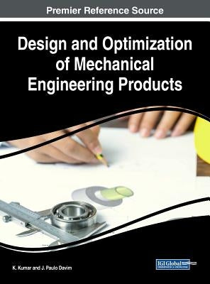 Design and Optimization of Mechanical Engineering Products by Kumar, K.