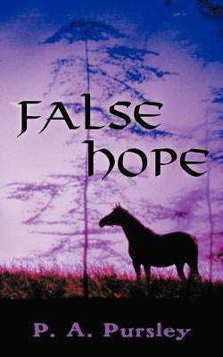 False Hope by Pursley, P. a.