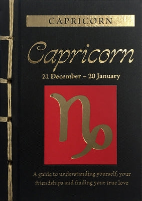 Capricorn: A Guide to Understanding Yourself, Your Friendships and Finding Your True Love by St Clair, Marisa