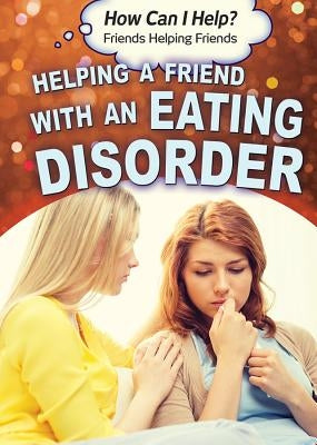 Helping a Friend with an Eating Disorder by Parys, Sabrina