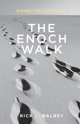 The Enoch Walk by Dalbey, Rick L.