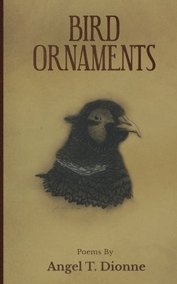 Bird Ornaments by Dionne, Angel T.