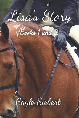 Lisa's Story: Books 1 & 2 by Siebert, Gayle