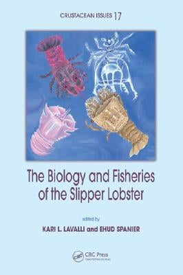 The Biology and Fisheries of the Slipper Lobster by Lavalli, Kari L.