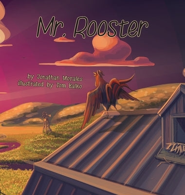 Mr. Rooster by Morales, Jonathan