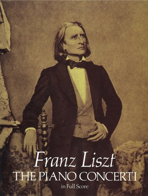The Piano Concerti in Full Score by Liszt, Franz