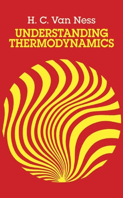 Understanding Thermodynamics by Ness, H. C. Van