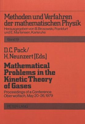 Mathematical Problems in the Kinetic Theory of Gases: Proceedings of a Conference- Oberwolfach, May 20-26, 1979 by Martensen, Erich