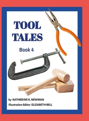 Tool Tales, Book 4 by Newman, Katherine K.