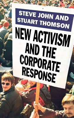 New Activism and the Corporate Response by John, S.