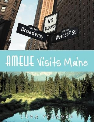 Amelie Visits Maine by Poisson, Lisa