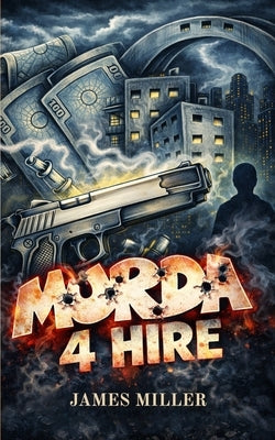 Murda 4 Hire by Miller, James