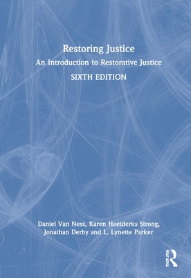 Restoring Justice: An Introduction to Restorative Justice by Van Ness, Daniel W.