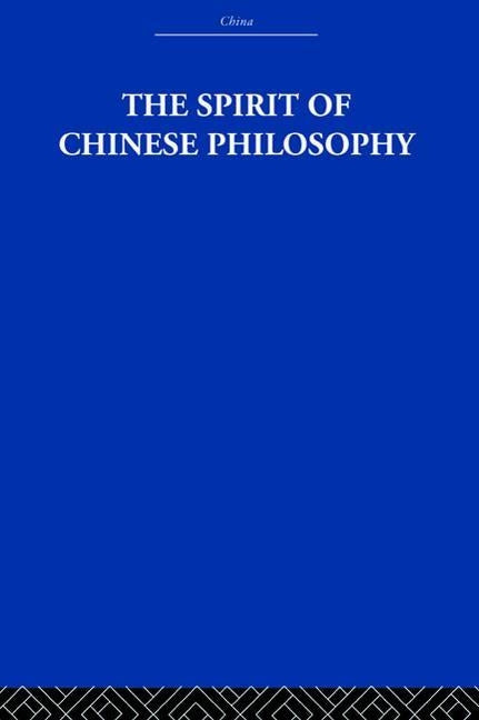 The Spirit of Chinese Philosophy by Yu-Lan, Fung