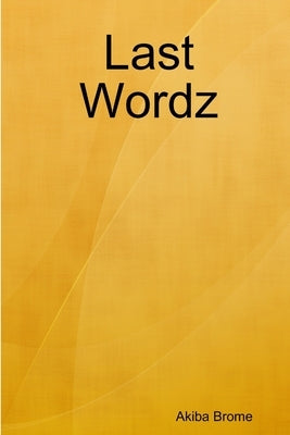 Last Wordz by Brome, Akiba