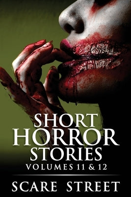 Short Horror Stories Volumes 11 & 12: Scary Ghosts, Monsters, Demons, and Hauntings by Ripley, Ron
