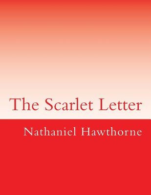 The Scarlet Letter by Hawthorne, Nathaniel