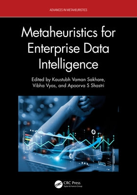 Metaheuristics for Enterprise Data Intelligence by Sakhare, Kaustubh Vaman