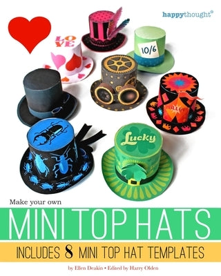 Make your own Mini Top Hats: Plus 8 Mini Top Hat templates by Olden, Harry