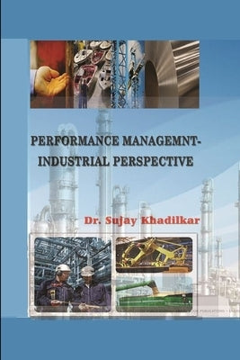 Performance Managemnt- Industrial Perspective by Khadilkar, Sujay