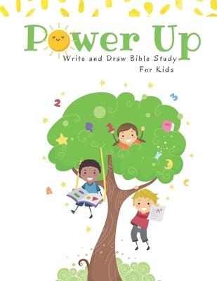 Power Up: Write and Draw Bible Study For Kids by Colston, Tesha D.