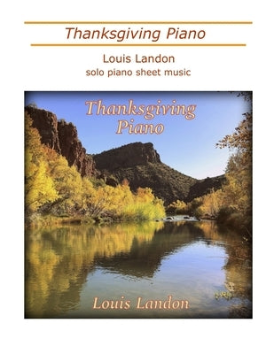 Thanksgiving Piano: Solo Piano Sheet Music Book by Landon, Louis