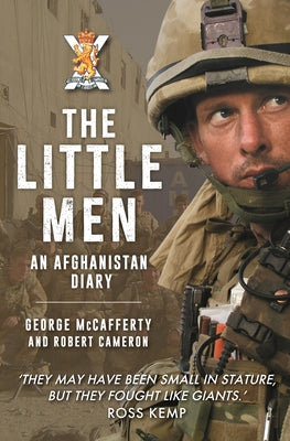 The Little Men: An Afghanistan Diary by McCafferty, George