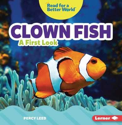 Clown Fish: A First Look by Leed, Percy