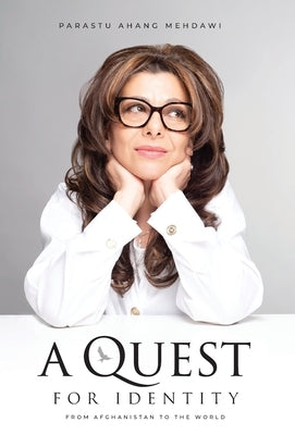 A Quest for Identity: From Afghanistan to the World by Mehdawi, Parastu Ahang