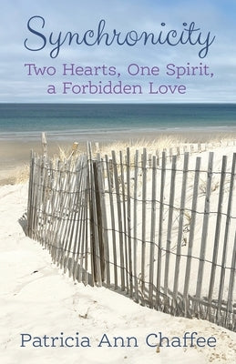 Synchronicity: Two Hearts, One Spirit, a Forbidden Love by Chaffee, Patricia Ann