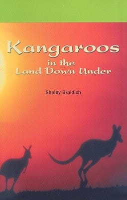 Kangaroos in the Land Down Under by Braidich, Shelby