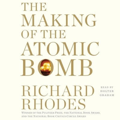The Making of the Atomic Bomb: 25th Anniversary Edition by Rhodes, Richard
