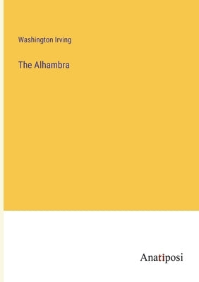 The Alhambra by Irving, Washington