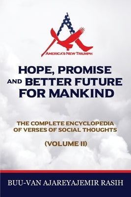 Hope, Promise and Better Future for Mankind: The Complete Encyclopedia of Verses of Social Thoughts (Volume II) by Rasih, Buu-Van Ajareyajemir
