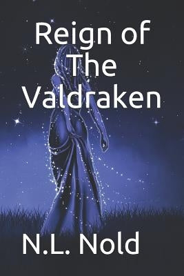 Reign of the Valdraken by Nold, N. L.