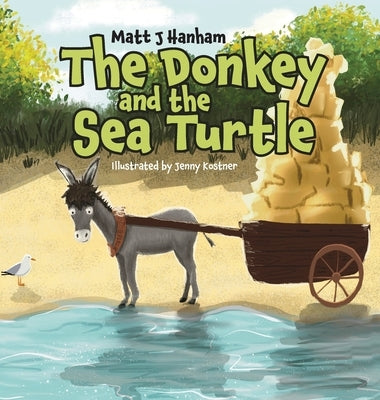 The Donkey and the Sea Turtle by Hanham, Matt J.