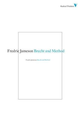 Brecht and Method by Jameson, Fredric