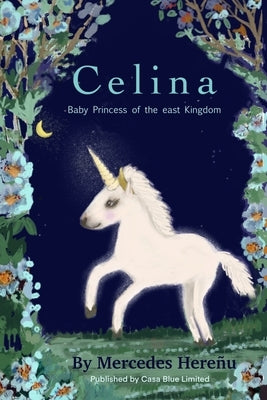 Celina: Baby Princess of the East Forest by Hereñú, Mercedes