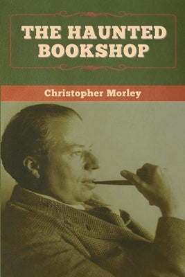 The Haunted Bookshop by Morley, Christopher