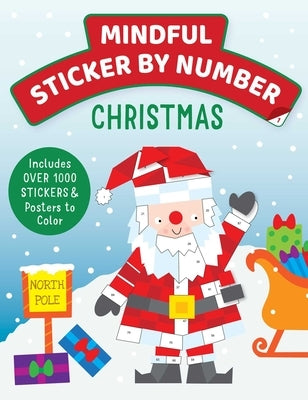 Mindful Sticker by Number: Christmas: (Sticker Books for Kids, Activity Books for Kids, Mindful Books for Kids, Christmas Books for Kids) by Insight Kids